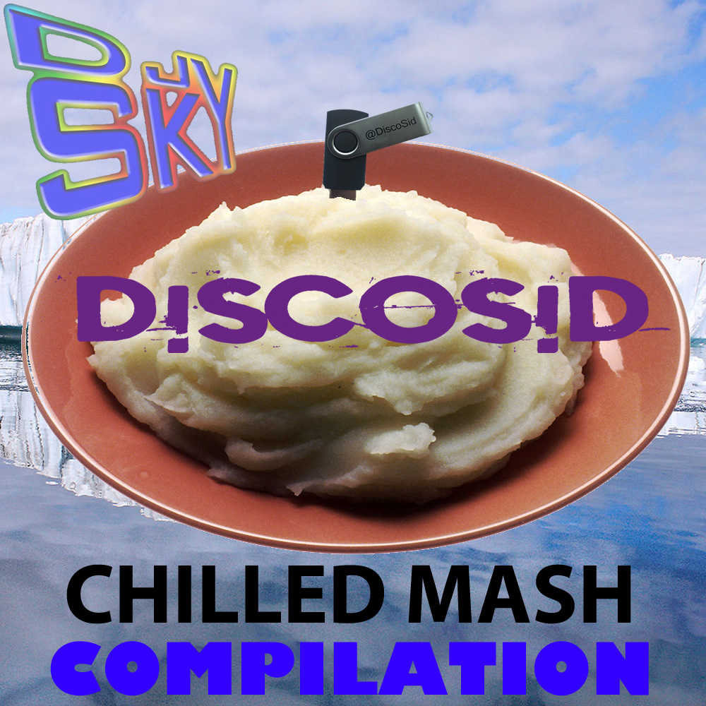 Chilled Mash - DiscoSid Mashups Mixed By DJ Sky